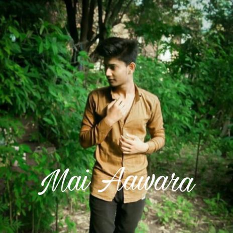 Mai Aawara | Boomplay Music