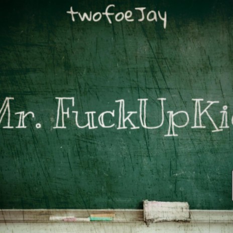 Mr. FuckUpKid | Boomplay Music