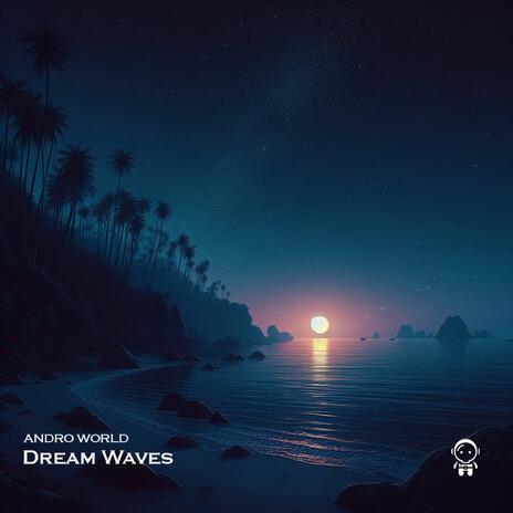 Dream Waves | Boomplay Music