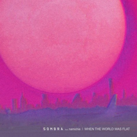 When the World Was Flat ft. なみちえ | Boomplay Music
