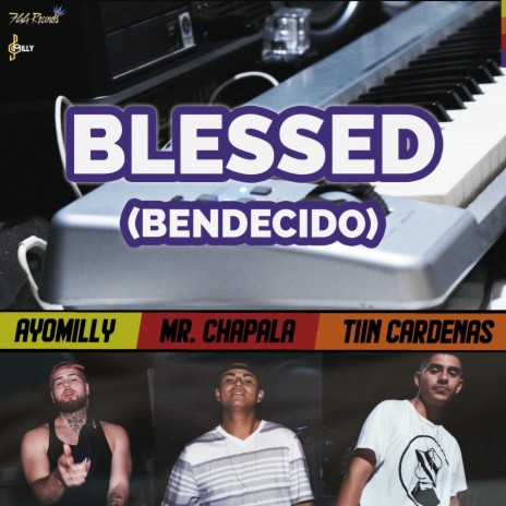 Blessed (Bendecido) ft. Tiin Cárdenas & MRChapala | Boomplay Music