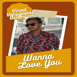 Wanna Love You lyrics | Boomplay Music