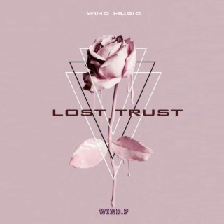 Lost Trust lyrics | Boomplay Music