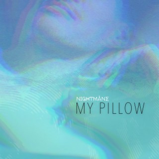 MY PILLOW