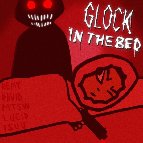 GlockInTheBed ft. MTSW, WydLucid, Tokyen Isuu & Remy Rotten | Boomplay Music