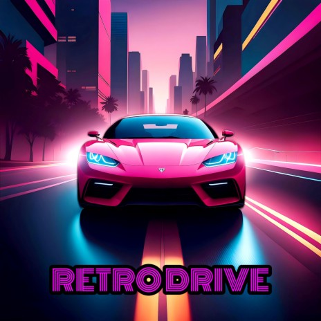 Retro Drive, Synthwave | Boomplay Music