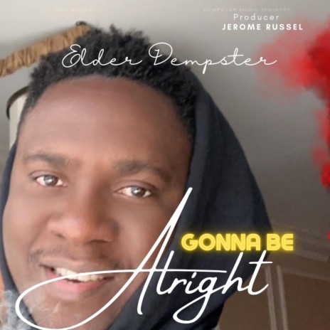GONNA BE ALRIGHT | Boomplay Music