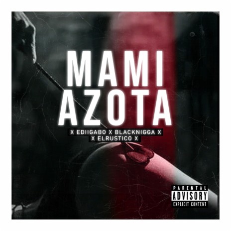 Mami azota ft. Black Nigga & ElRustico | Boomplay Music