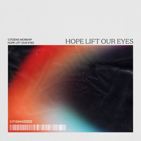 Hope Lift Our Eyes