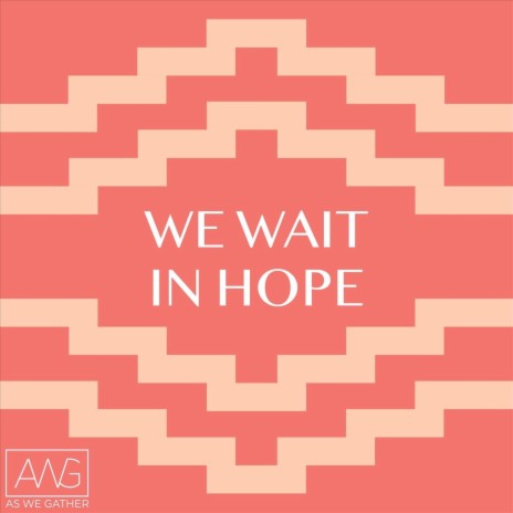 We Wait in Hope | Boomplay Music