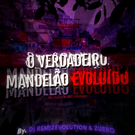 O Verdadeiro Mandelão Evoluído ft. zu31o, mc lipex & MC POGBA