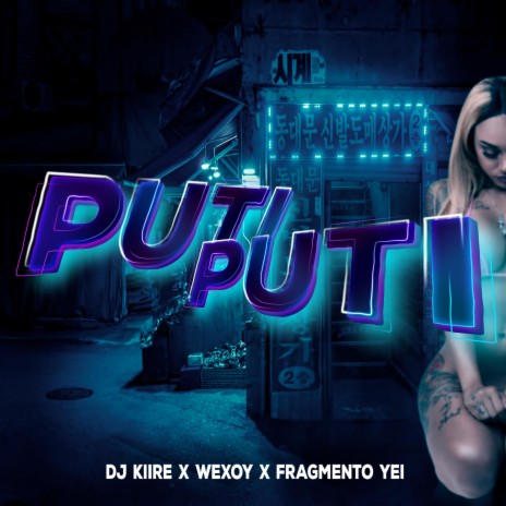 Puti Puti ft. Wexoy & Fragmento Yei | Boomplay Music