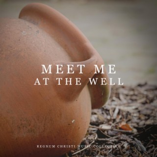 Meet Me at the Well