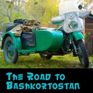 The Road to Bashkortostan