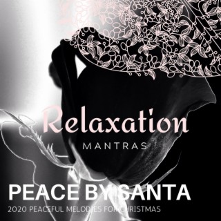 Peace by Santa - 2020 Peaceful Melodies for Christmas