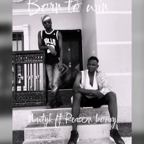 Born to Win ft. Reason bwoy | Boomplay Music