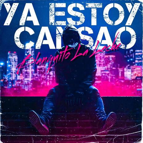 Ya Toy Cansao | Boomplay Music