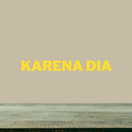 Karena Dia ft. Ibot, Lodrik & Yudha Moc | Boomplay Music