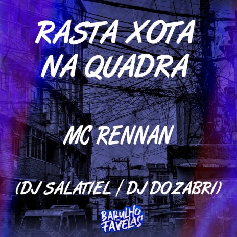 Rasta Xota na Quadra ft. Dj Salatiel & Dj Dozabri | Boomplay Music