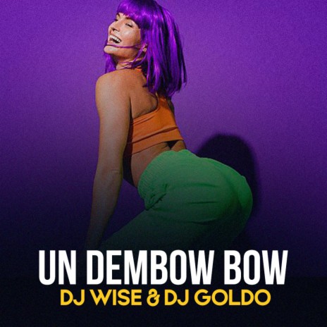Un Dembow Bow ft. Dj Goldo | Boomplay Music