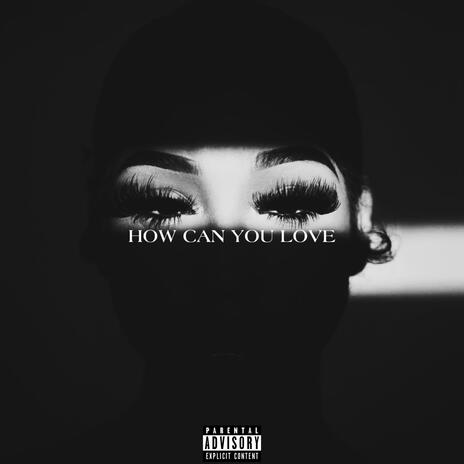 How can you love | Boomplay Music