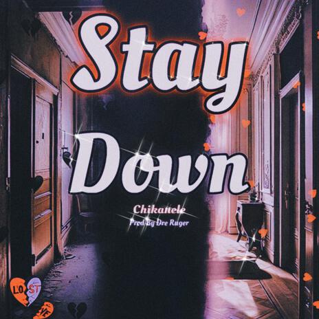 Stay Down | Boomplay Music