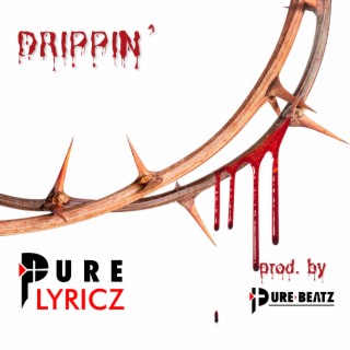 Drippin' lyrics | Boomplay Music