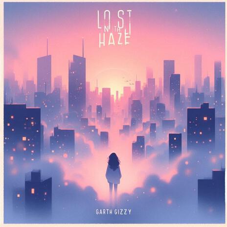 Lost in the Haze (In the Haze) | Boomplay Music