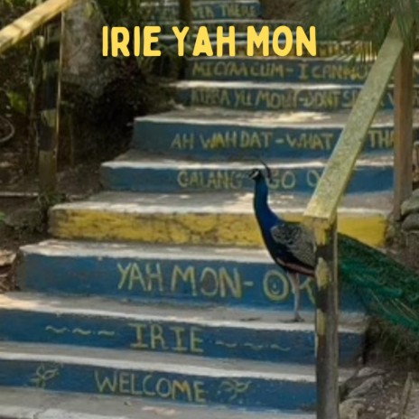 Irie Yah Mon | Boomplay Music