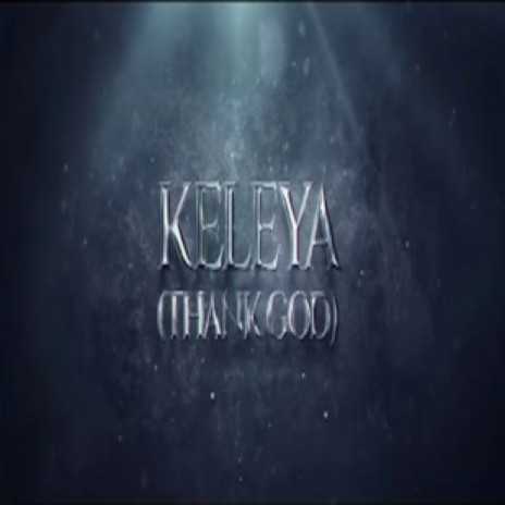 Keleya (Thank God) | Boomplay Music