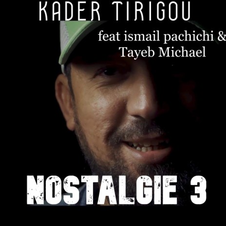 Nostalgie 3 ft. ismail pachichi & Tayeb Michael | Boomplay Music