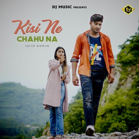 Kisi Ne Chahu Na | Boomplay Music