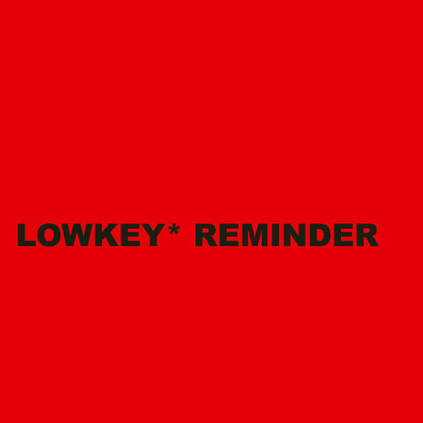 Lowkey Reminder | Boomplay Music