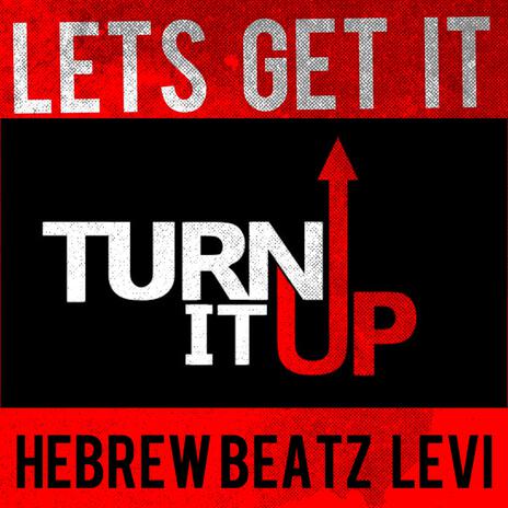 LETS GET IT (TURN UP) | Boomplay Music