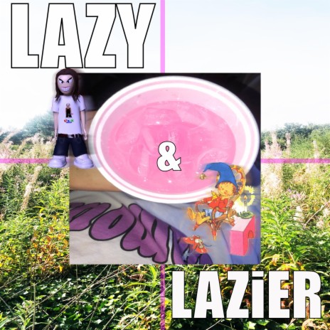 Lazy & Lazier ft. Acid Souljah | Boomplay Music