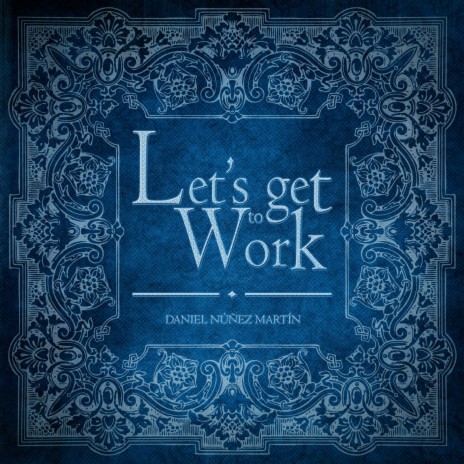 Let's Get To Work | Boomplay Music