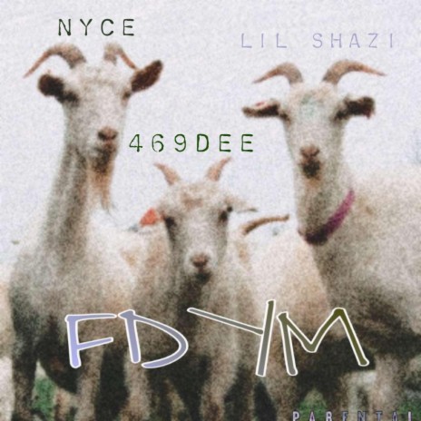 FDYM ft. Dee469 & NYCE | Boomplay Music