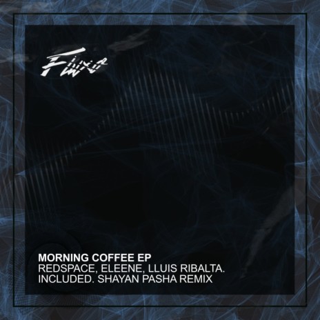 Morning Coffee (Shayan Pasha Remix) ft. Eleene