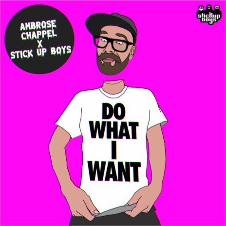 Do What I Want (Original) ft. Ambrose Chappel | Boomplay Music