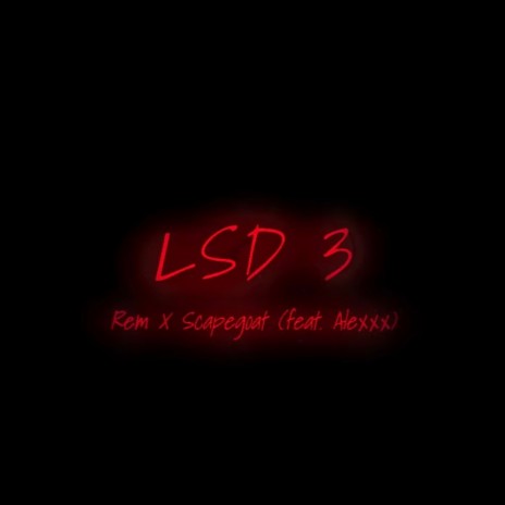 LSD 3 ft. Scapegoat & Alexxx | Boomplay Music