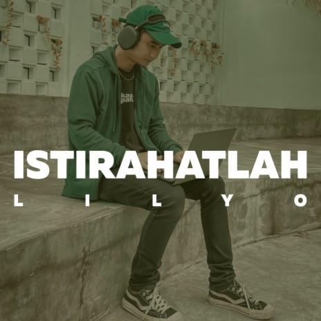 Istirahatlah | Boomplay Music