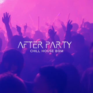 After Party Chill House BGM