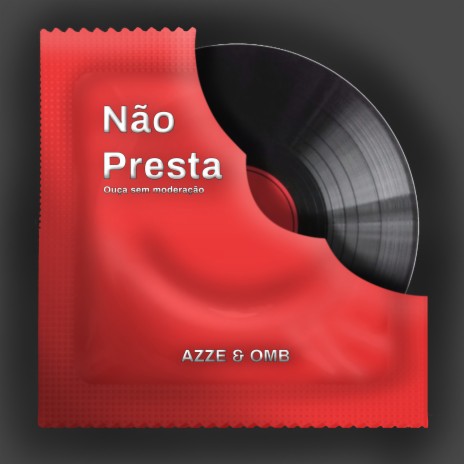 Não Presta ft. AZZE | Boomplay Music