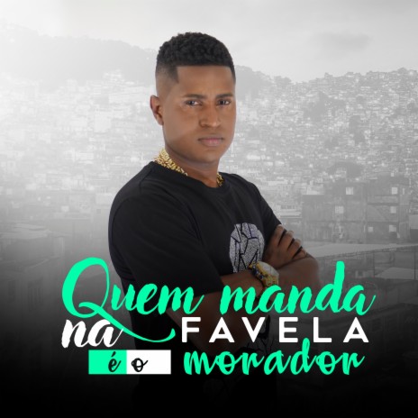 Quem Manda na Favela É o Morador | Boomplay Music