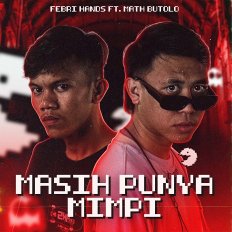 Masih Punya Mimpi ft. Math Butolo | Boomplay Music