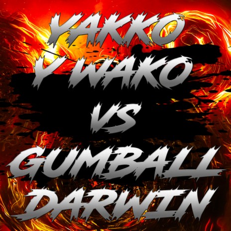 Yakko y Wakko Vs Gumball y Darwin | Boomplay Music