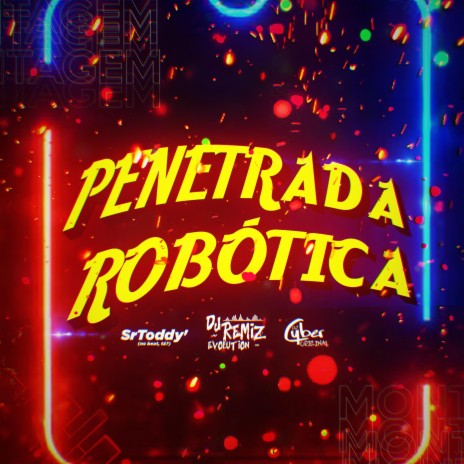 PENETRADA ROBÓTICA ft. SrToddy' & DJ Cyber Original | Boomplay Music