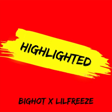 Highlighted ft. LilFreeze