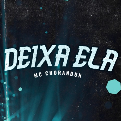 Deixa Ela | Boomplay Music