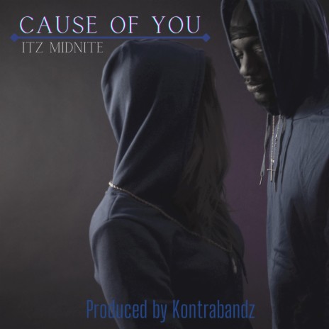 Cause Of You | Boomplay Music
